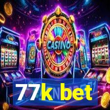 77k bet